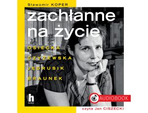 Zachłanne na życie. Zachłanne na życie