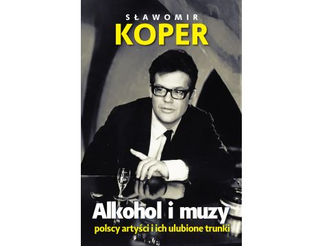 Alkohol i muzy. Polscy artyści i ich ulubione trunki