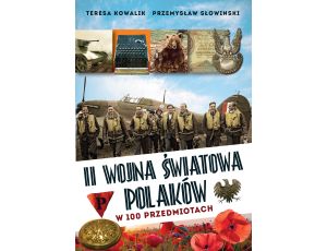 II wojna światowa Polaków w 100 przedmiotach