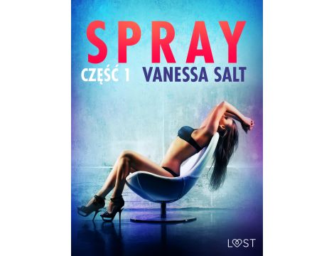 Spray: część 1 - opowiadanie erotyczne