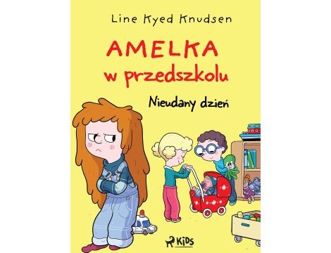 Amelka w przedszkolu (1) - Nieudany dzień