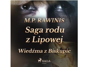 Saga rodu z Lipowej 14: Wiedźma z Biskupic