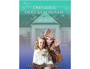 Dworek pod Malwami 47 - Zazdrość