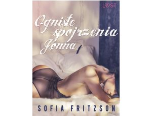 Ogniste spojrzenia 1: Jonna - opowiadanie erotyczne