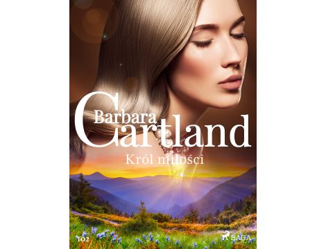 Król miłości - Ponadczasowe historie miłosne Barbary Cartland