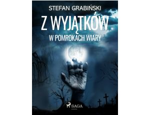 Z wyjątków. W pomrokach wiary