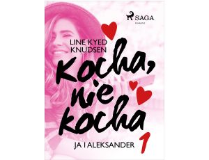 Kocha, nie kocha 1 - Ja i Aleksander