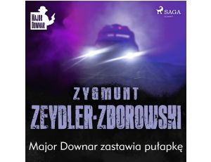 Major Downar zastawia pułapkę