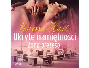 Ukryte namiętności: Żona prezesa – opowiadanie erotyczne