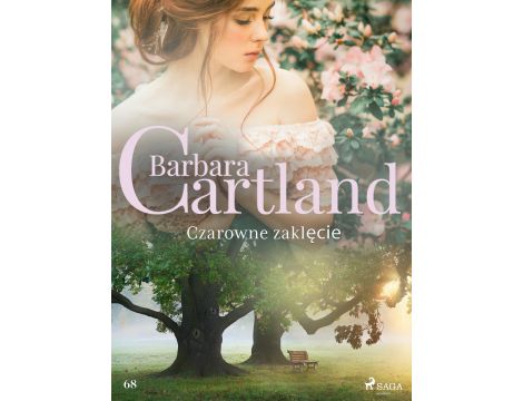 Czarowne zaklęcie - Ponadczasowe historie miłosne Barbary Cartland