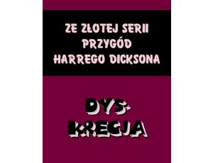 Dyskrecja. Ze złotej serii przygód Harrego Dicksona