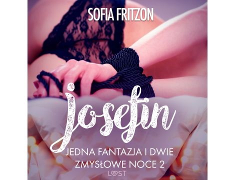 Josefin: Jedna fantazja i dwie zmysłowe noce 2 - opowiadanie erotyczne