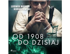 Od 1908 do dzisiaj