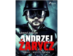 Andrzej Żarycz. Powieść - niestety fantazja