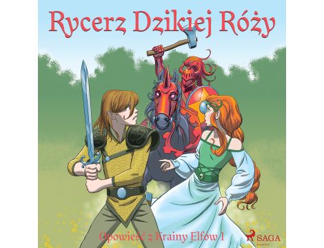Opowieść z Krainy Elfów 1 - Rycerz Dzikiej Róży