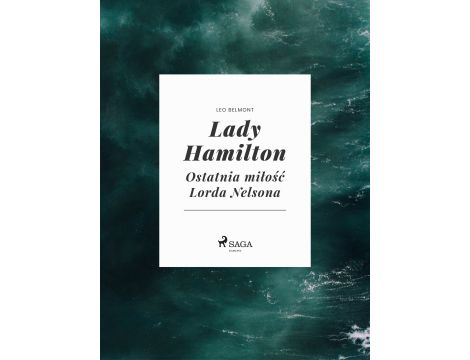 Lady Hamilton - Ostatnia miłość Lorda Nelsona