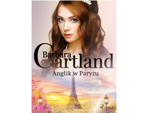 Anglik w Paryżu - Ponadczasowe historie miłosne Barbary Cartland