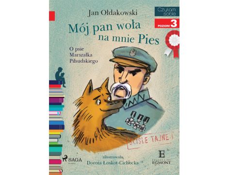 Mój Pan woła na mnie Pies - O psie Marszałka Piłsudskiego