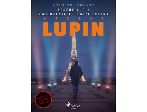 Arsène Lupin. Zwierzenia Arsène'a Lupina