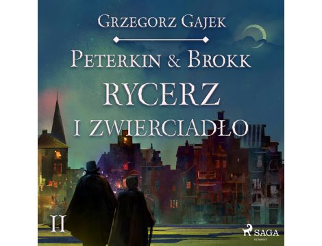 Peterkin & Brokk 2: Rycerz i zwierciadło