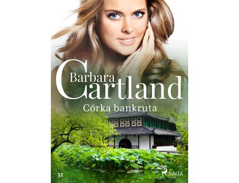 Córka bankruta - Ponadczasowe historie miłosne Barbary Cartland