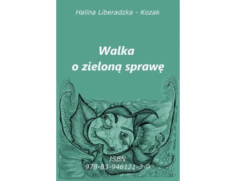 Walka o zieloną sprawę