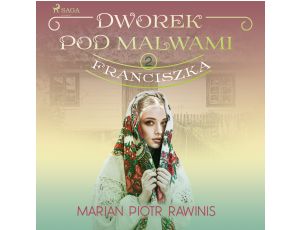 Dworek pod Malwami 2 - Franciszka