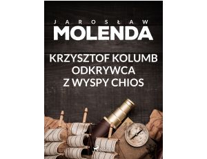 Krzysztof Kolumb. Odkrywca z wyspy Chios