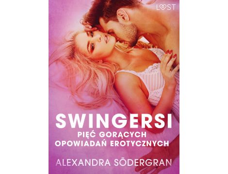 Swingersi - pięć gorących opowiadań erotycznych