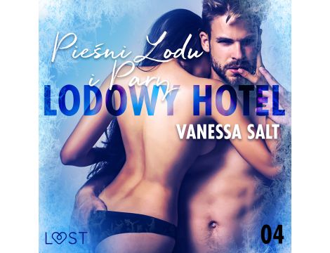 Lodowy Hotel 4: Pieśni Lodu i Pary - Opowiadanie erotyczne