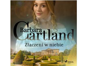 Złączeni w niebie - Ponadczasowe historie miłosne Barbary Cartland
