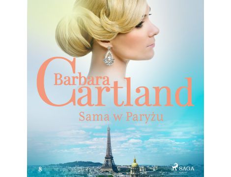 Sama w Paryżu - Ponadczasowe historie miłosne Barbary Cartland