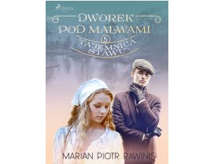 Dworek pod Malwami 5 - Tajemnica stawu