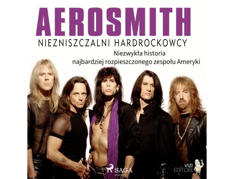Aerosmith - Niezniszczalni hardrockowcy