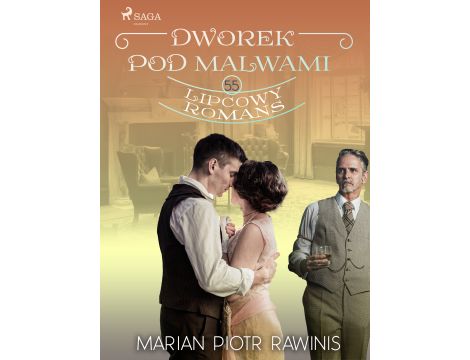 Dworek pod Malwami 55 - Lipcowy romans