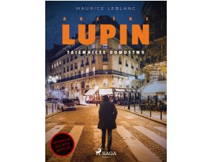 Arsène Lupin. Tajemnicze domostwo