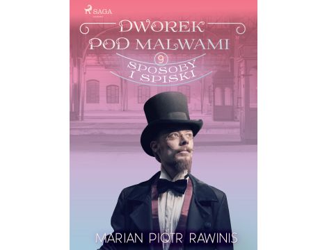 Dworek pod Malwami 9 - Sposoby i spiski