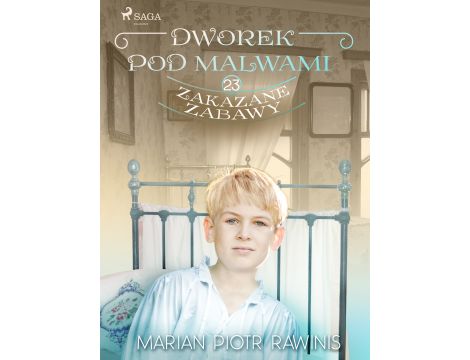 Dworek pod Malwami 23 - Zakazane zabawy