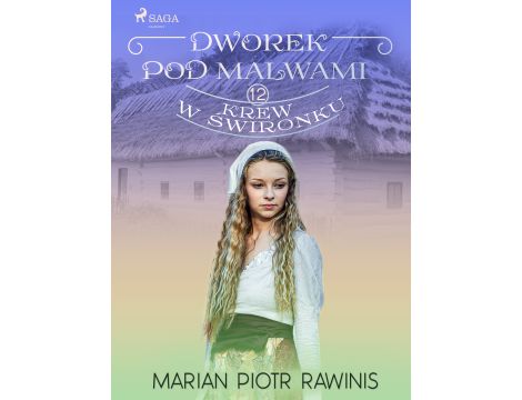 Dworek pod Malwami 12 - Krew w świronku