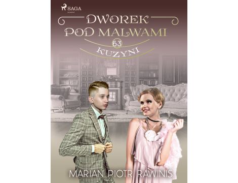 Dworek pod Malwami 63 - Kuzyni