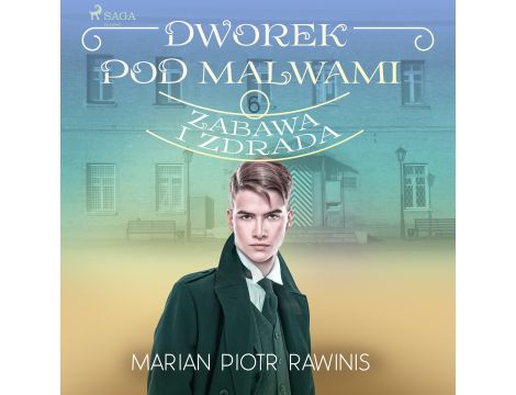 Dworek pod Malwami 6 - Zabawa i zdrada