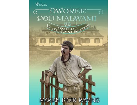 Dworek pod Malwami 34 - Śmierć w starym sadzie