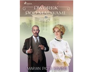 Dworek pod Malwami 39 - Ignaś