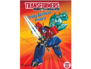 Transformers – Robots in Disguise – Próby Optimusa Prime’a
