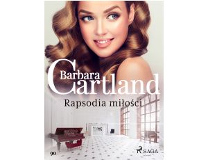 Rapsodia miłości - Ponadczasowe historie miłosne Barbary Cartland