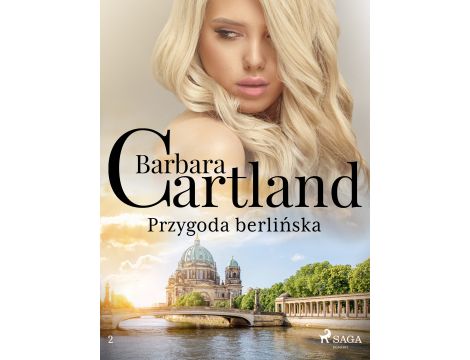 Przygoda berlińska - Ponadczasowe historie miłosne Barbary Cartland