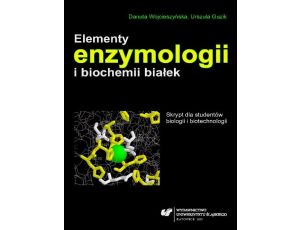 Elementy enzymologii i biochemii białek Skrypt dla studentów biologii i biotechnologii