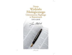 Dzieje Wydziału Filologicznego Uniwersytetu Śląskiego w Katowicach (1973–2019)