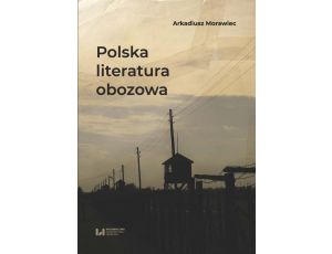 Polska literatura obozowa Rekonesans