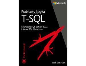 Podstawy języka T-SQL: Microsoft SQL Server 2022 i Azure SQL Database